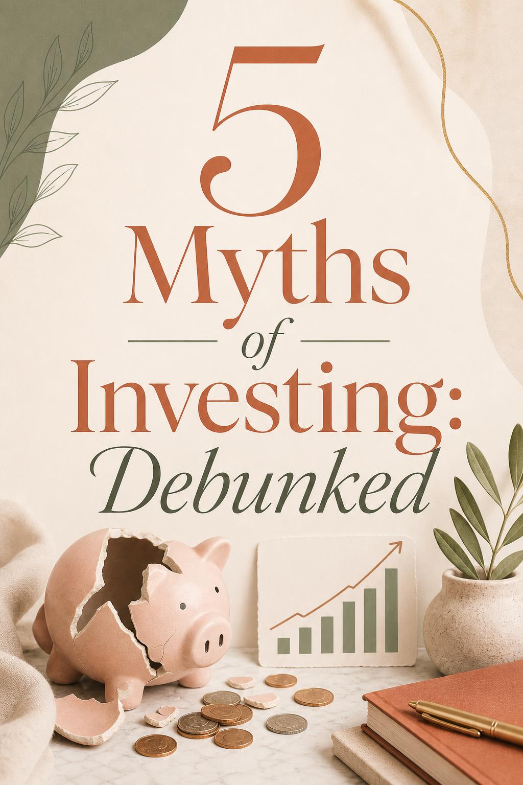 The 5 Myths of Investing: Debunked Pinterest pin